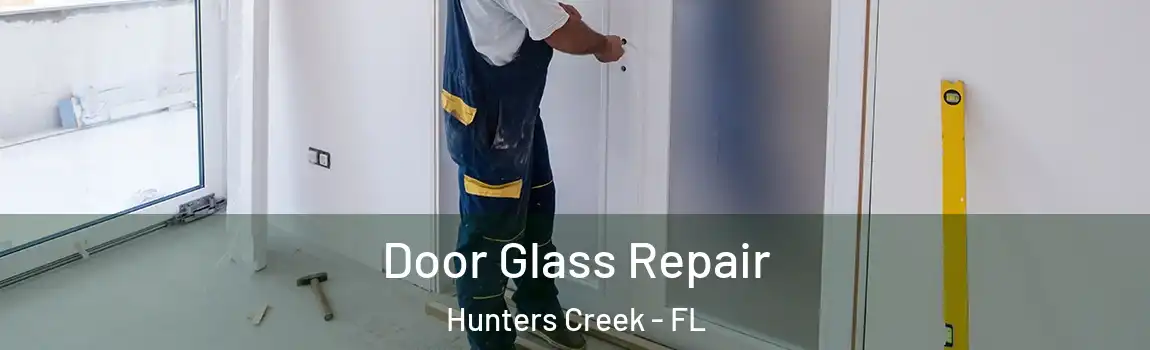  Door Glass Repair Hunters Creek - FL