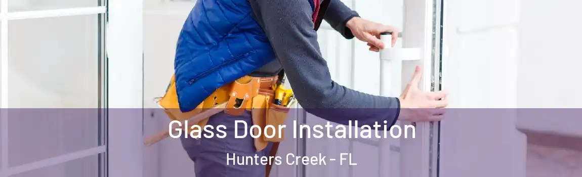  Glass Door Installation Hunters Creek - FL